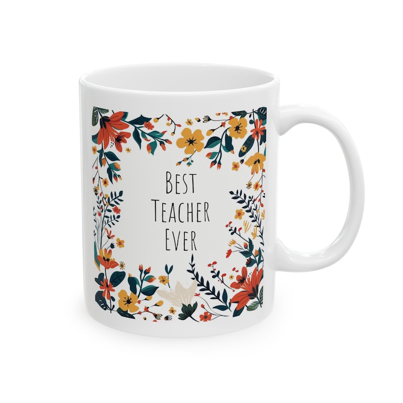 Best Teacher Ever Mug, Teacher Appreciation Mug